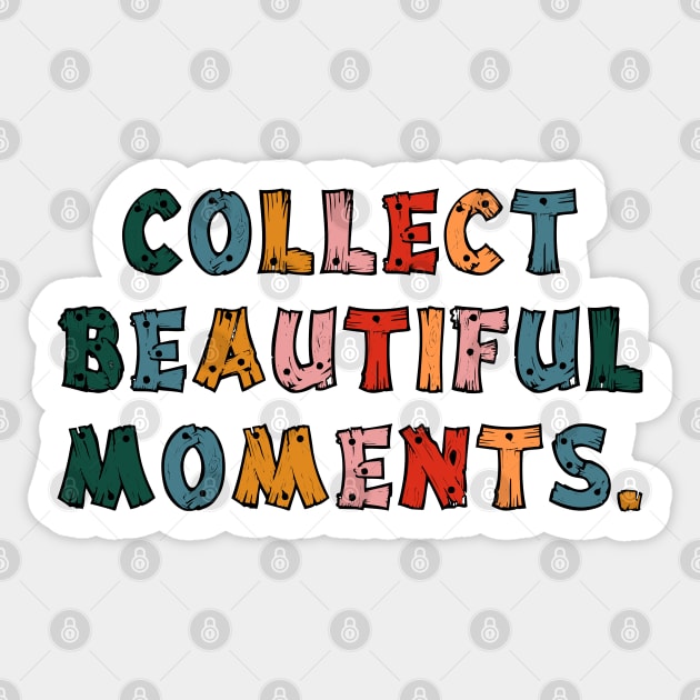 Collect Beautiful Moments. Sticker by CityNoir